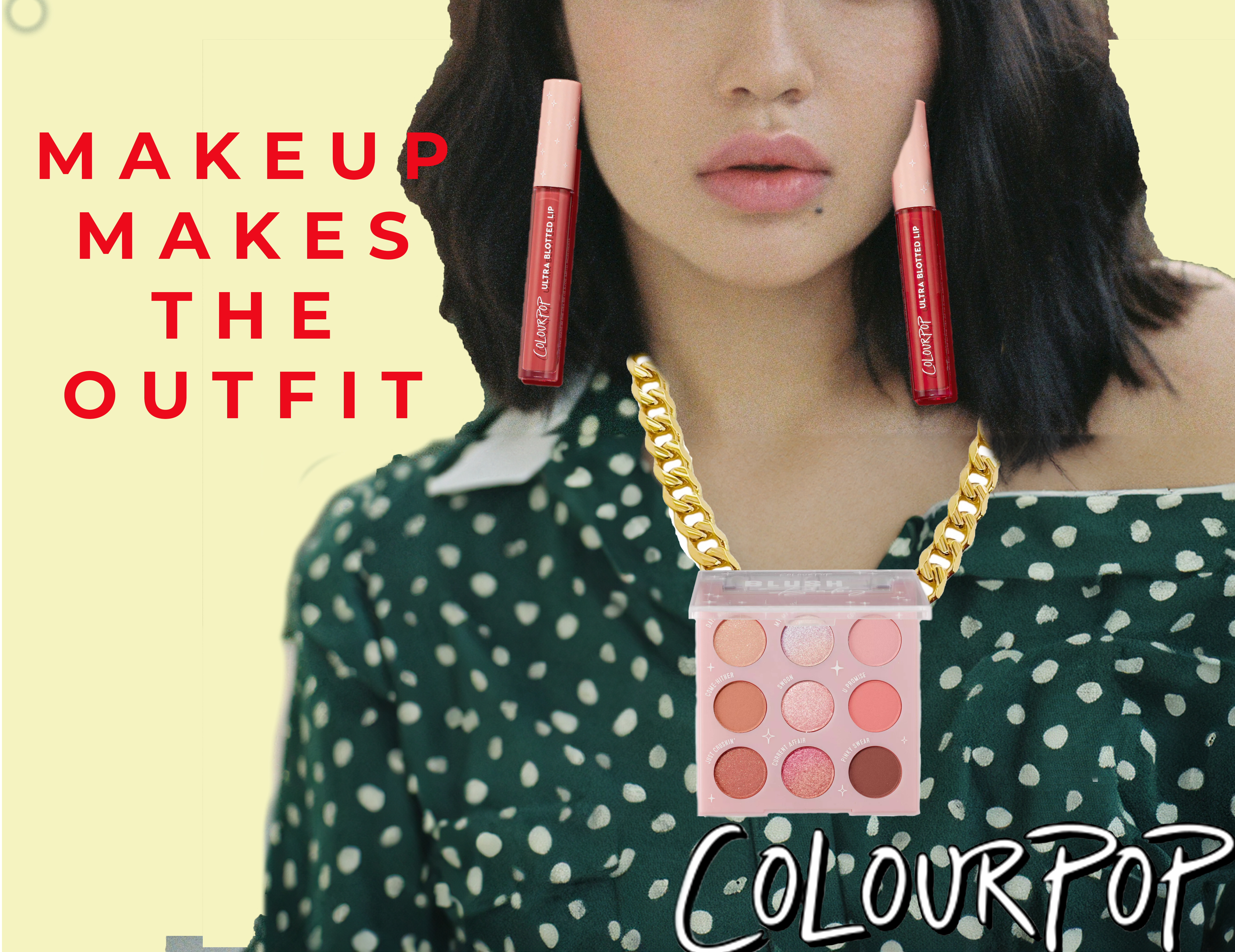 colourpop ad with model with dark hair wearing lipstick for earings and a pallet for necklace, with the text makeup makes the outfit